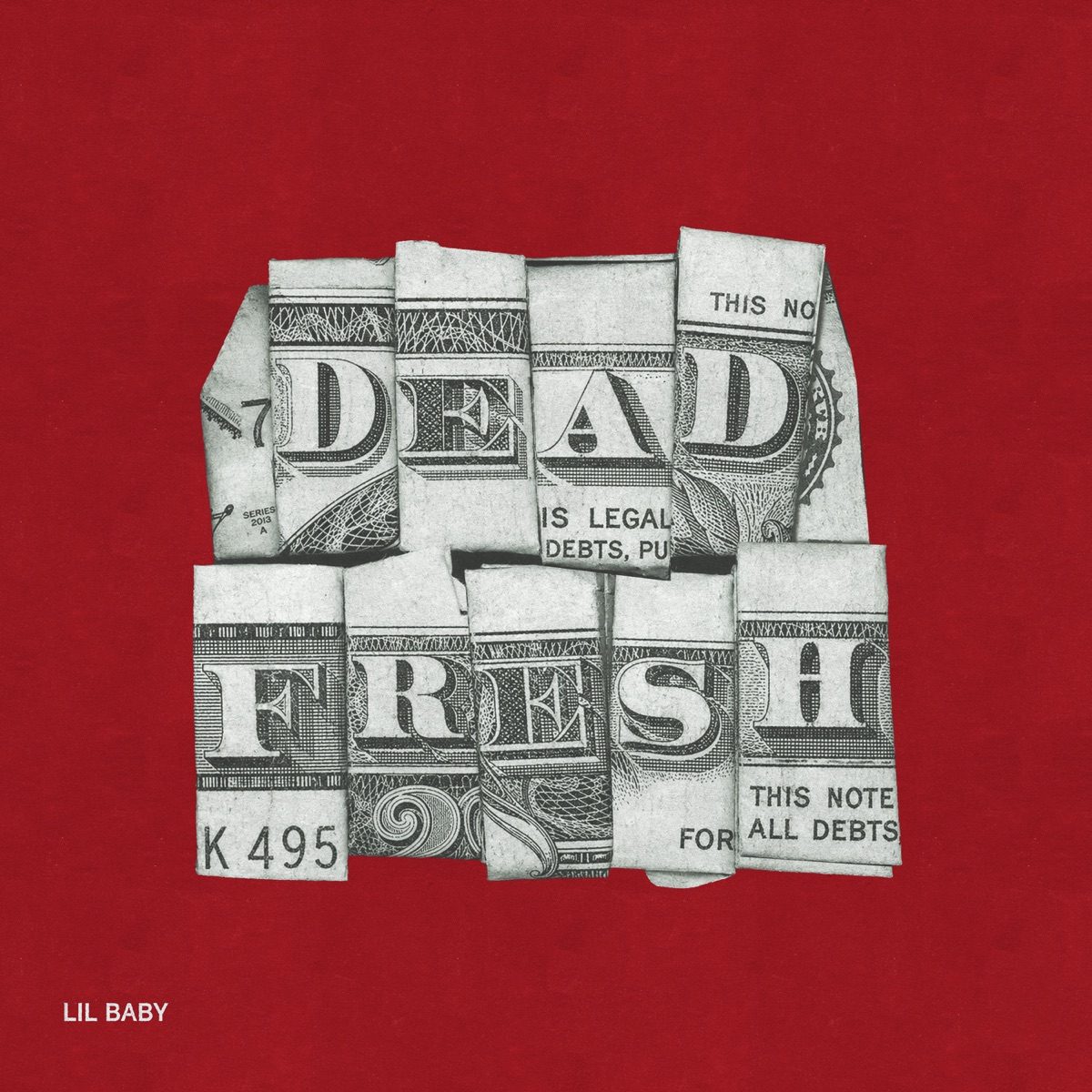 Portada oficial del single "Dead Fresh" de Lil Baby: las palabras DEAD FRESH armadas con billetes de dólar doblados, en blanco y negro, sobre un fondo rojo, con el nombre del rapero abajo a la izquierda